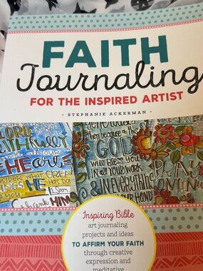 Faith Journaling for the Inspired Artist By Stephanie Ackerman Bible Art Journal
